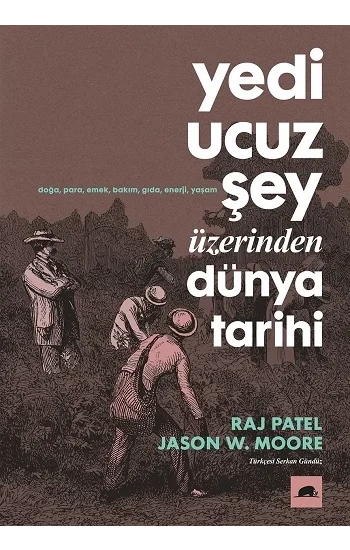 Yedi Ucuz Şey Üzerinden Dünya Tarihi