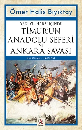 Yedi Yıl Harbi İçinde Timurun Anadolu Seferi ve Ankara Savaşı