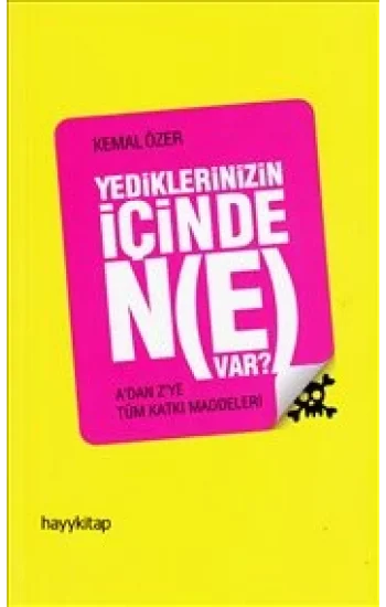 Yediklerinizin İçinde Ne Var?