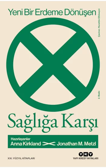 Yeni Bir Erdeme Dönüşen Sağlığa Karşı