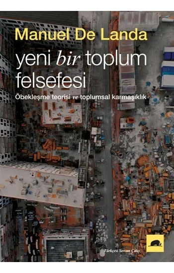 Yeni Bir Toplum Felsefesi - Öbekleşme Kuramı ve Toplumsal Karmaşıklık