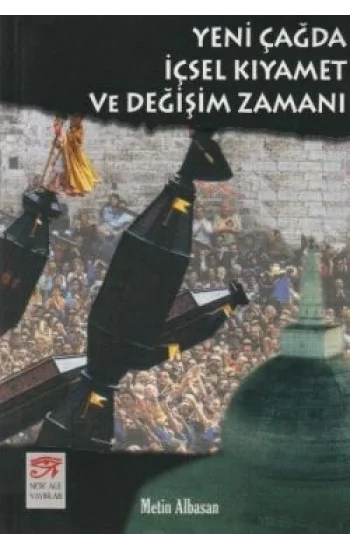 Yeni Çağda İçsel Kıyamet ve Değişim Zamanı