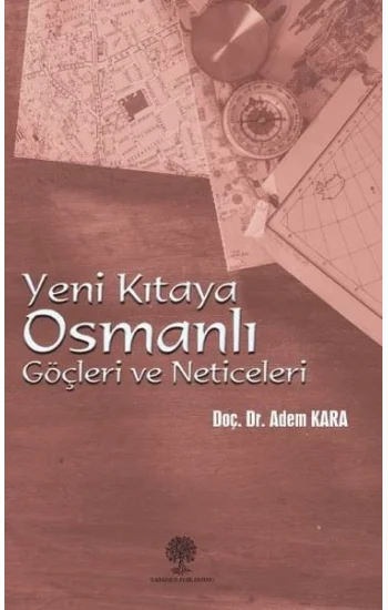 Yeni Kıtaya Osmanlı Göçleri ve Neticeleri
