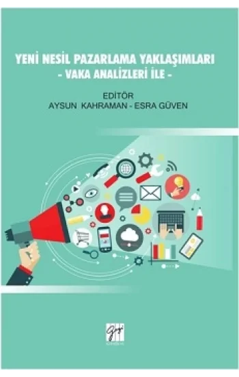 Yeni Nesil Pazarlama Yaklaşımları - Vaka Analizleri İle