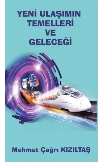 Yeni Ulaşımın Temelleri Ve Geleceği