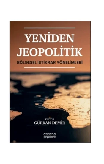 Yeniden Jeopolitik - Bölgesel İstikrar Yönelimleri