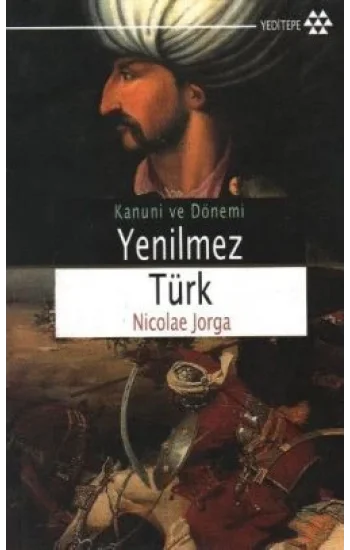 Yenilmez Türk Kanuni ve Dönemi