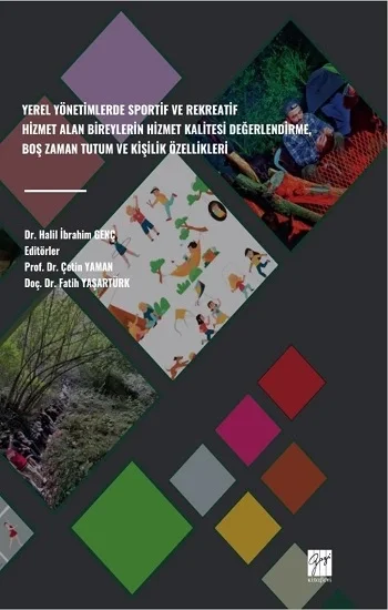 Yerel Yönetimlerde Sportif Ve Rekreatif Hizmet Alan Bireylerin Hizmet Kalitesi Değerlendirme, Boş Zaman Tutum Ve Kişilik Özellikleri