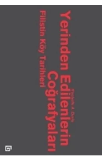 Yerinden Edilenlerin Coğrafyaları: Filistin Köy Tarihleri