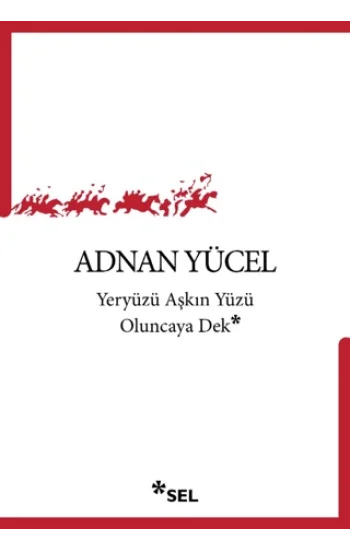 Yeryüzü Aşkın Yüzü Oluncaya Dek