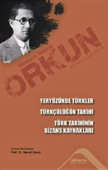 Yeryüzünde Türkler & Türkçülüğün Tarihi & Türk Tarihinin Bizans Kaynakları