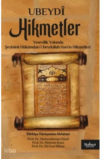 Yesevîlik Yolunda - Şeybânlı Hükümdarı Ubeydullah Han’ın Hikmetleri