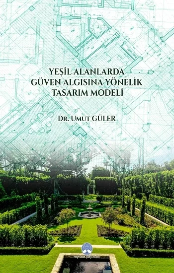 Yeşil Alanlarda Güven Algısına Yönelik Tasarım  Modeli