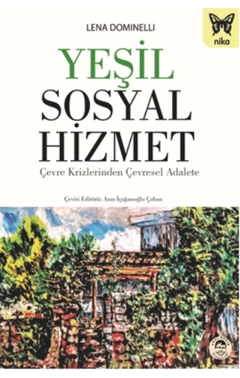Yeşil Sosyal Hizmet: Çevre Krizlerinden Çevresel Adalete