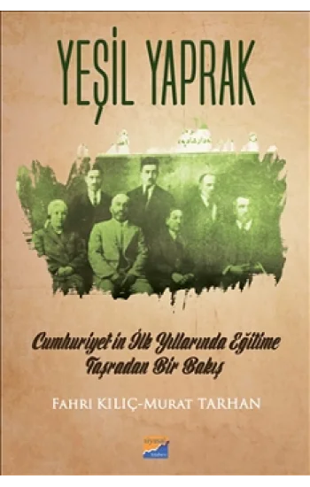 Yeşil Yaprak - Cumhuriyetin İlk Yıllarında Eğitime Taşradan Bir Bakış