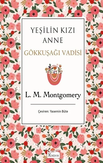 Yeşilin Kızı Anne - Gökkuşağı Vadisi (Bez Ciltli)