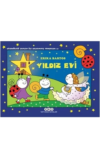 Yıldız Evi – Uğurböceği Sevecen İle Salyangoz Tomurcuk 31