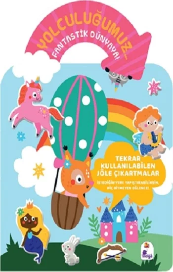 Yolculuğumuz… Fantastik Dünyaya! Bitmeyen Sticker Kitabım