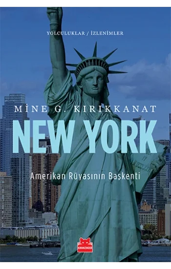 Yolculuklar & İzlenimler Serisi 3 - New York (Amerikan Rüyasının Başkenti)