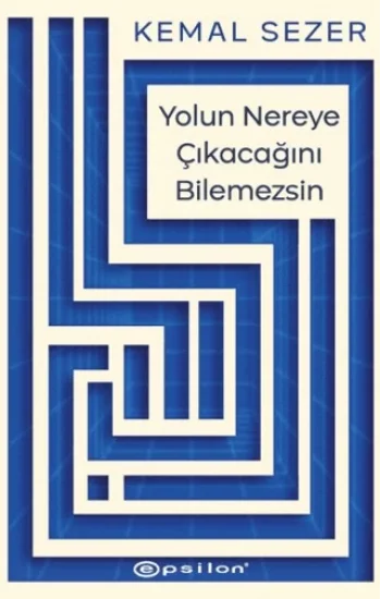 Yolun Nereye Çıkacağını Bilemezsin