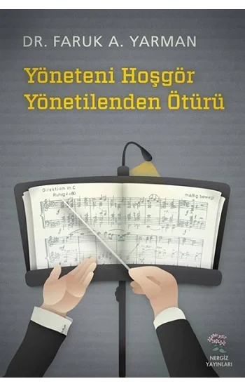 Yöneteni Hoşgör Yönetilenden Ötürü