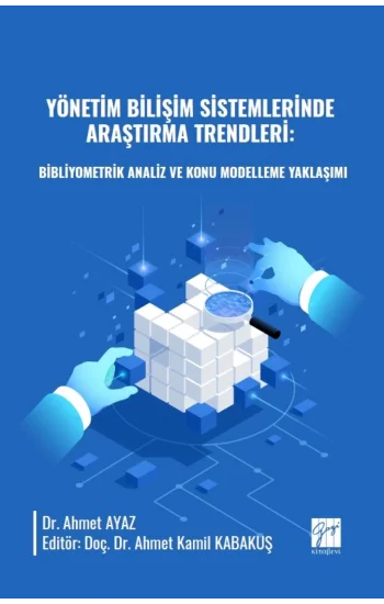 Yönetim Bilişim Sistemlerinde Araştırma Trendleri: Bibliyometrik Analiz ve Konu Modelleme Yaklaşımı
