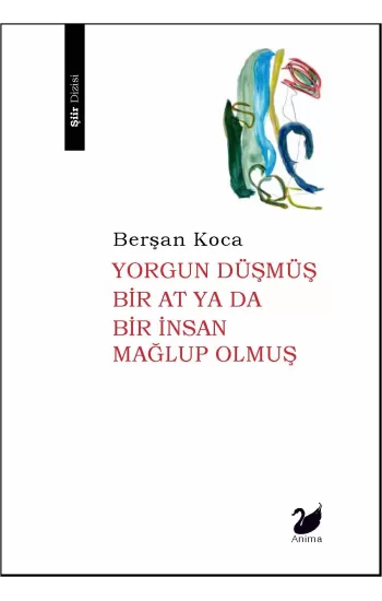 Yorgun Düşmüş Bir At Ya Da Bir İnsan Mağlup Olmuş