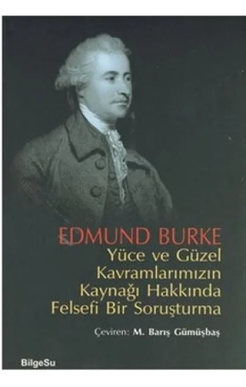Yüce ve Güzel Kavramlarımızın Kaynağı Hakkında Felsefi Bir Soruşturma