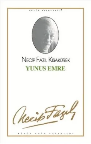 Yunus Emre : 7 - Necip Fazıl Bütün Eserleri