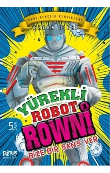 Yürekli Robot Rowni 1- Bize Bir Şans Ver