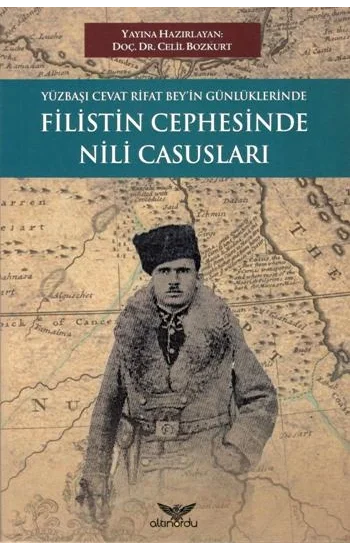 Yüzbaşı Cevat Rıfat Beyin Günlüklerinde Filistin Cephesinde Nili Casusları
