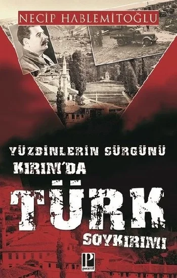 Yüzdinlerin Sürgünü - Kırımda Türk Soykırımı