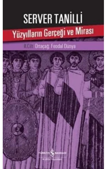 Yüzyılların Gerçeği ve Mirası 2. Cilt - Ortaçağ: Feodal Dünya