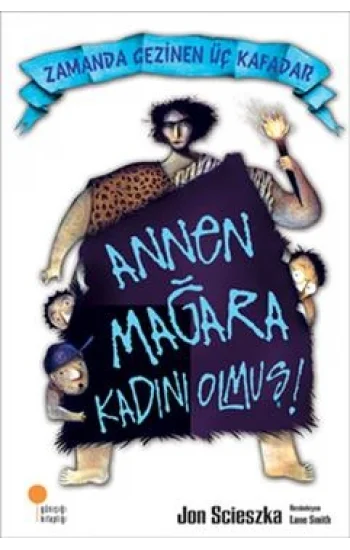 Zamanda Gezinen Üç Kafadar - Annen Mağara Kadını Olmuş!