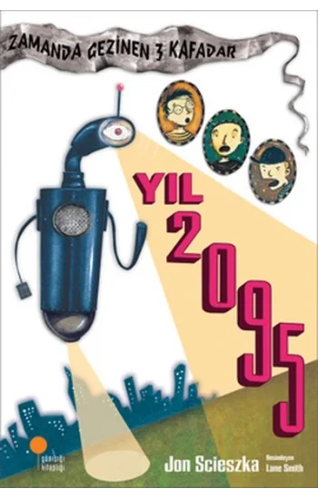 Zamanda Gezinen Üç Kafadar - Yıl 2095