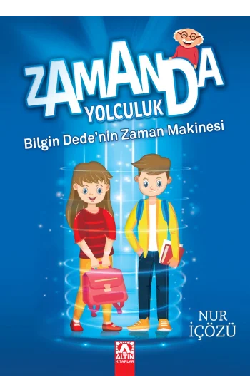 Zamanda Yolculuk - Bilgin Dedenin Zaman Makinesi