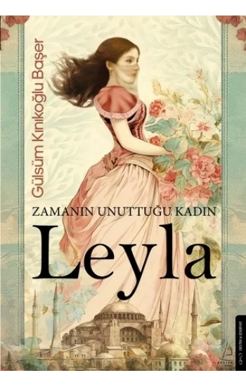 Zamanın Unuttuğu Kadın: Leyla