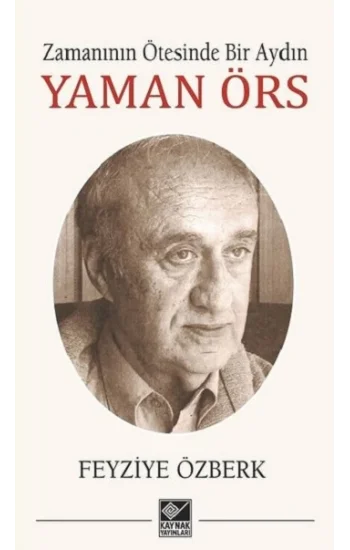 Zamanının Ötesinde Bir Aydın - Yaman Örs