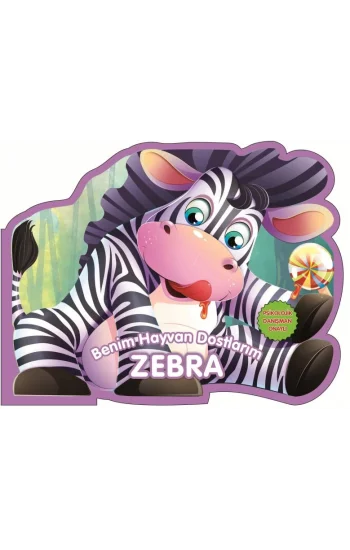 Zebra - Benim Hayvan Dostlarım (Ciltli)