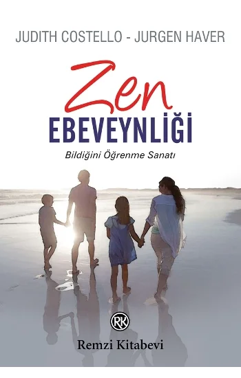 Zen Ebeveynliği - Bildiğini Öğrenme Sanatı