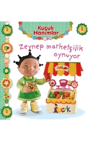 Zeynep Marketçilik Oynuyor - Küçük Hanımlar (Ciltli)