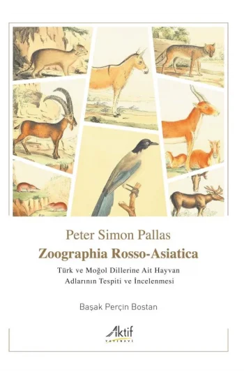 Zoographia Rosso-Asiatica - Türk ve Moğol Dillerine Ait Hayvan Adlarının İncelenmesi