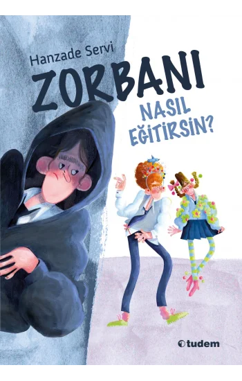 Zorbanı Nasıl Eğitirsin?