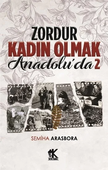 Zordur Kadın Olmak Anadoluda 2