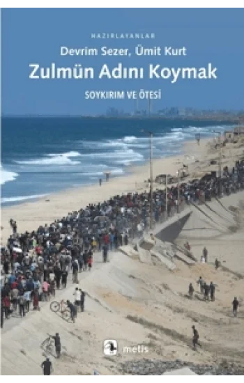Zulmün Adını Koymak - Soykırım ve Ötesi