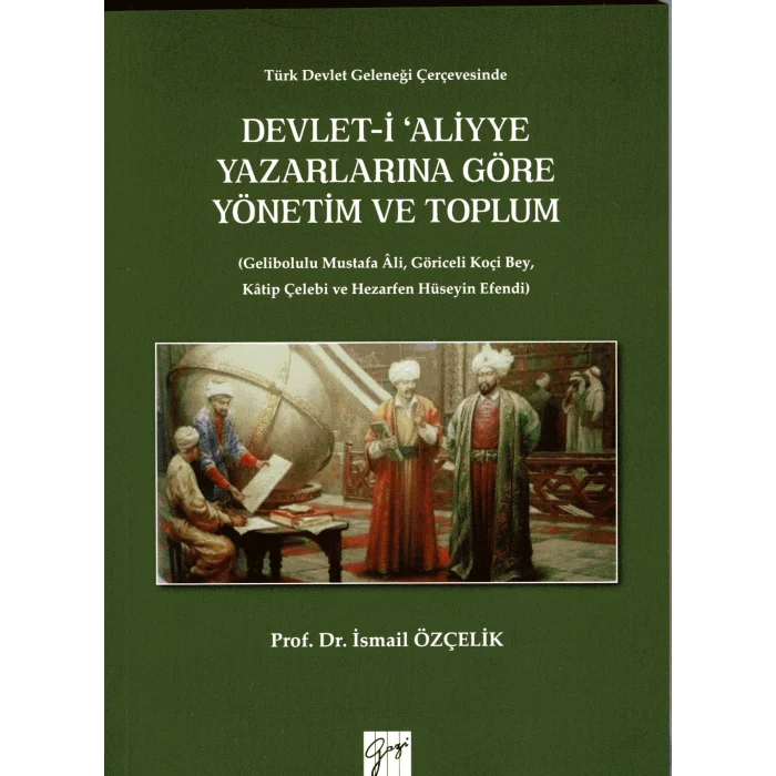 Devlet-i Aliyye Yazarlarına Göre Yönetim ve Toplum