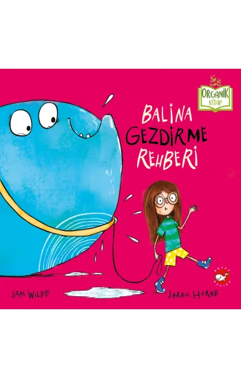 Balina Gezdirme Rehberi (Ciltli - Organik Kitap)