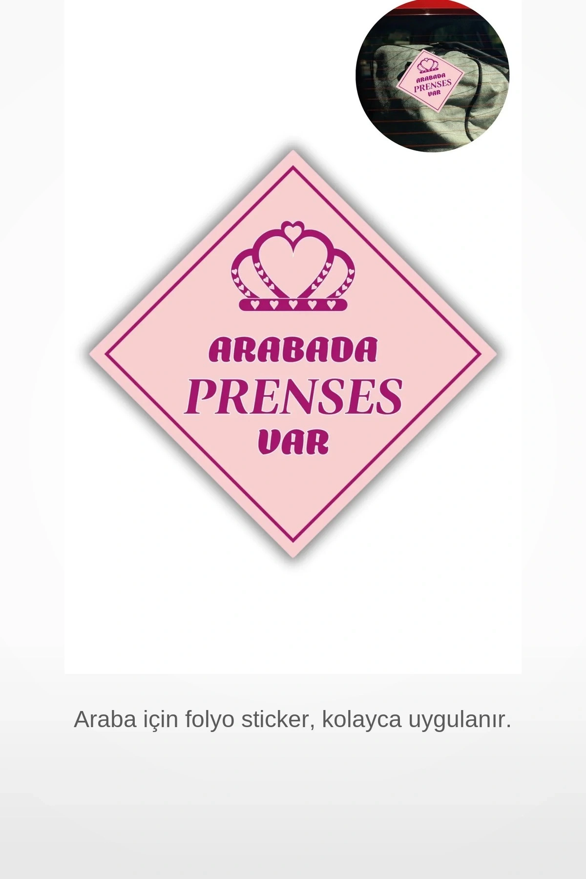 Arabada Prenses Var Folyo Baskı Uyarı Stickerı 10x10 cm Araba Camı Etiketi