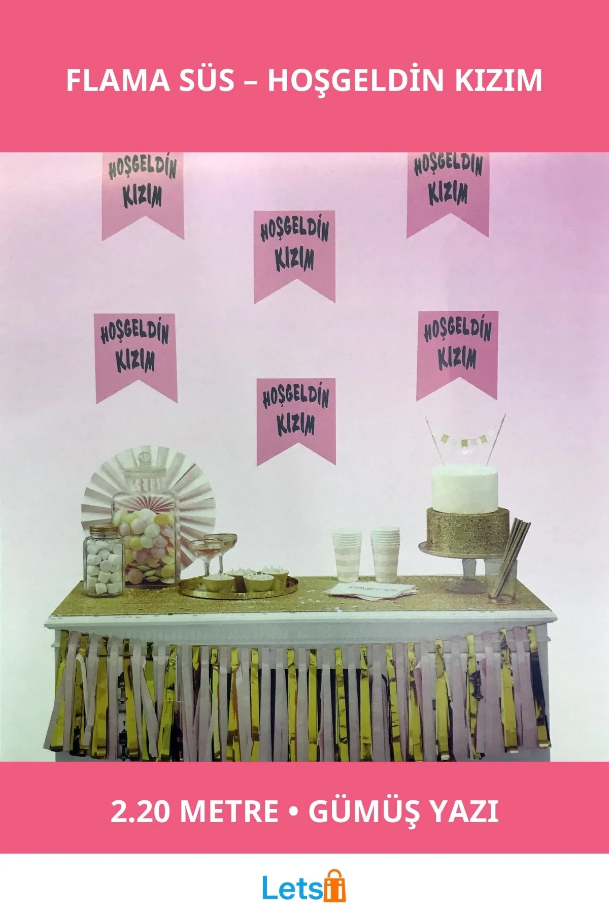 Hoşgeldin Kızım Yazılı Pembe Gümüş Renk Flama Süs 2.20m