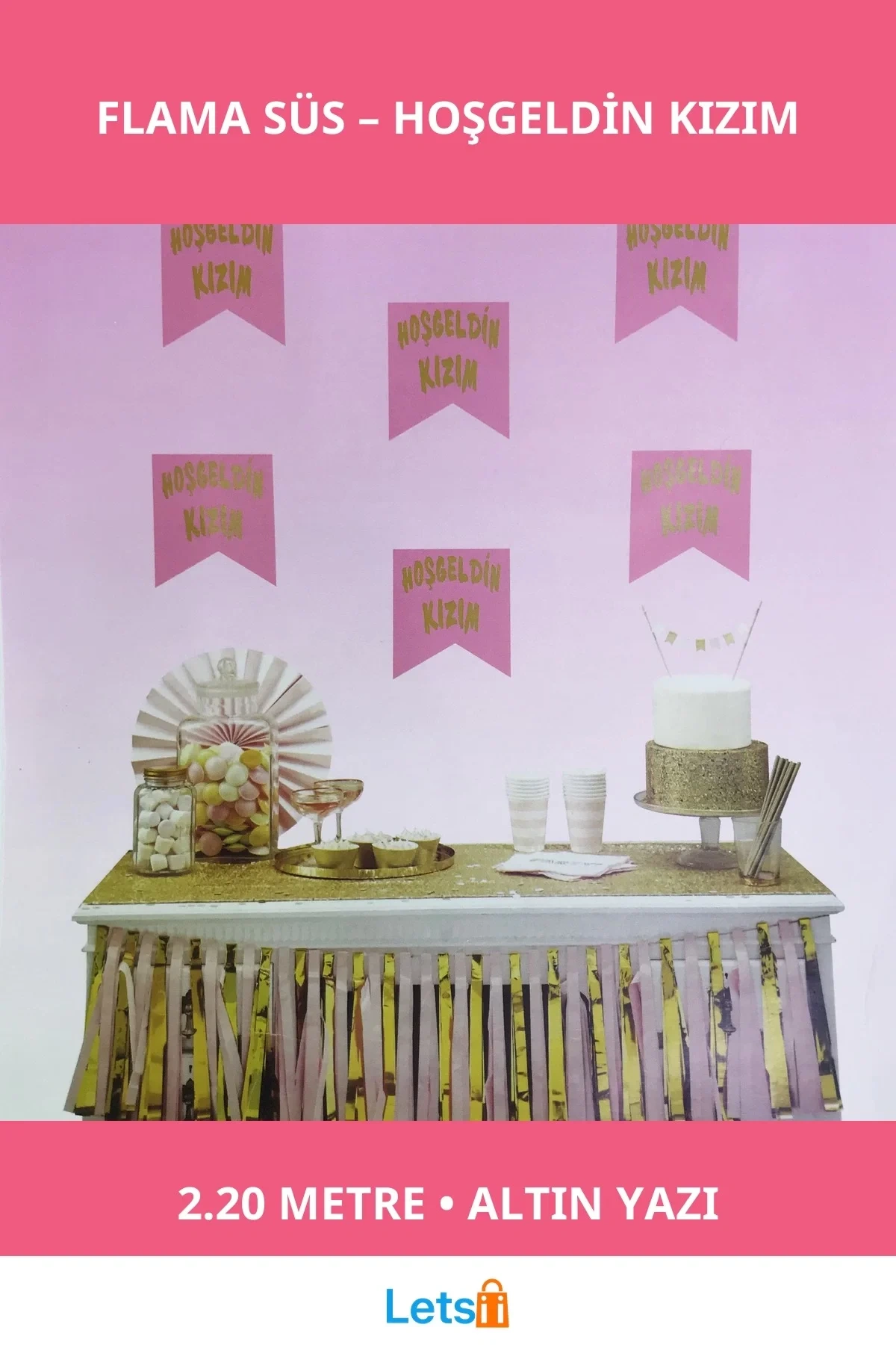Pembe Altın Renk Hoşgeldin Kızım Yazılı Flama Süs 2.20 Metre